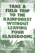 Take a field trip to the rainforest without leaving a classroom